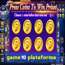 game10 plataforma